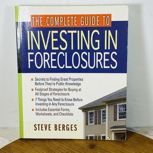 The Complete Guide to Investing in Foreclosures